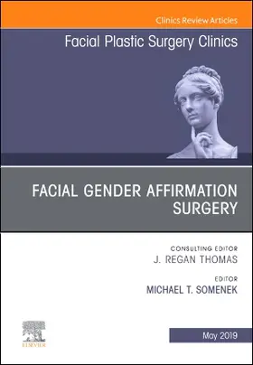 Somenek |  Facial Gender Affirmation Surgery, an Issue of Facial Plastic Surgery Clinics of North America | Buch |  Sack Fachmedien