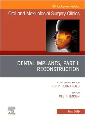 Jensen |  Dental Implants, Part I: Reconstruction, an Issue of Oral and Maxillofacial Surgery Clinics of North America | Buch |  Sack Fachmedien