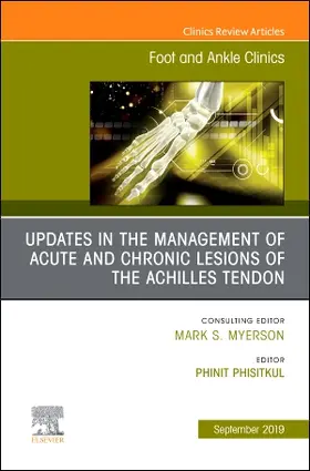 Phisitkul |  Updates in the Management of Acute and Chronic Lesions of the Achilles Tendon, an Issue of Foot and Ankle Clinics of North America | Buch |  Sack Fachmedien