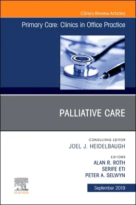 Roth / Selwyn / Eti |  Palliative Care, an Issue of Primary Care: Clinics in Office Practice | Buch |  Sack Fachmedien