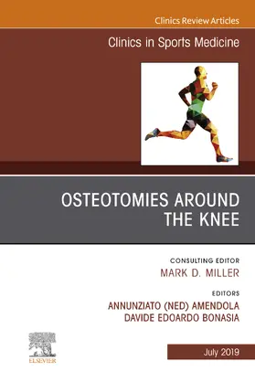 Amendola / Bonasia |  Osteotomies Around the Knee, An Issue of Clinics in Sports Medicine | eBook | Sack Fachmedien