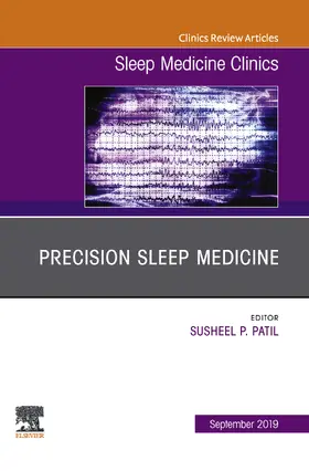 Patil |  Precision Sleep Medicine, An Issue of Sleep Medicine Clinics | eBook | Sack Fachmedien