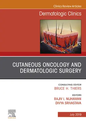 Nijhawan / Srivastava |  Cutaneous Oncology and Dermatologic Surgery, An Issue of Dermatologic Clinics | eBook | Sack Fachmedien