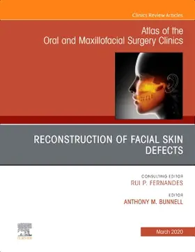 Bunnell |  Reconstruction of Facial Skin Defects, an Issue of Atlas of the Oral & Maxillofacial Surgery Clinics | Buch |  Sack Fachmedien