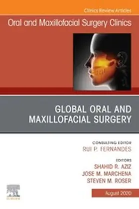 Aziz / Marchena DMD / Roser |  Global Oral and Maxillofacial Surgery,An Issue of Oral and Maxillofacial Surgery Clinics of North America, E-Book | eBook | Sack Fachmedien