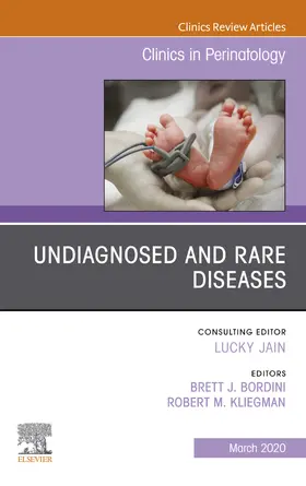 Kliegman MD / Bordini MD |  Undiagnosed and Rare Diseases, An Issue of Clinics in Perinatology | eBook | Sack Fachmedien