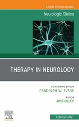 Biller |  Therapy in Neurology , An Issue of Neurologic Clinics E-Book | eBook | Sack Fachmedien