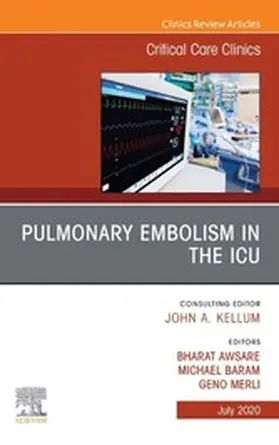 Merli MD / Awsare / Baram MD |  Pulmonary Embolism in the ICU , An Issue of Critical Care Clinics | eBook | Sack Fachmedien