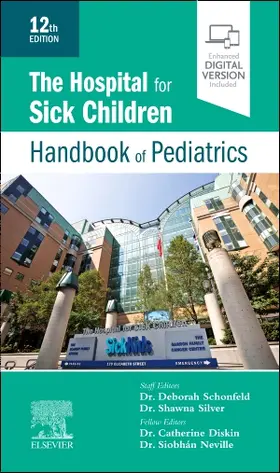 Silver / Schonfeld / Neville |  The Hospital for Sick Children Handbook of Pediatrics | Buch |  Sack Fachmedien