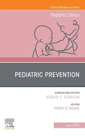 Roane |  Pediatric Prevention, An Issue of Pediatric Clinics of North America | eBook | Sack Fachmedien