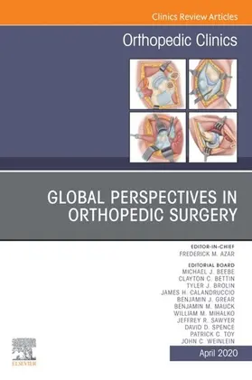 Azar MD |  Global Perspectives, An Issue of Orthopedic Clinics | eBook | Sack Fachmedien