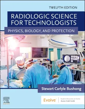 Bushong |  Radiologic Science for Technologists | Buch |  Sack Fachmedien