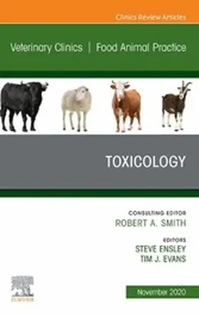 Ensley |  Toxicology, An Issue of Veterinary Clinics of North America: Food Animal Practice, E-Book | eBook | Sack Fachmedien