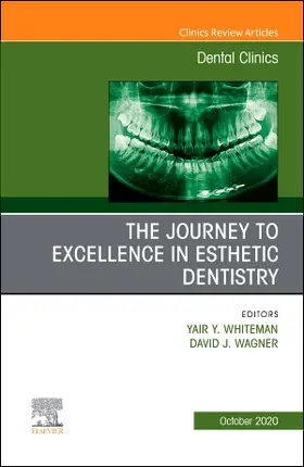 Whiteman / Wagner |  The Journey to Excellence in Esthetic Dentistry, an Issue of Dental Clinics of North America | Buch |  Sack Fachmedien