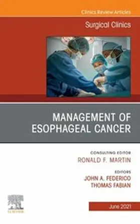 Federico / Fabian |  Management of Esophageal Cancer, An Issue of Surgical Clinics, E-Book | eBook | Sack Fachmedien