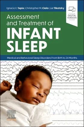 Cielo / Tapia / Tikotzky | Assessment and Treatment of Infant Sleep | Buch | 978-0-323-82759-1 | sack.de