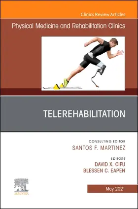 Cifu / Eapen |  Telerehabilitation, an Issue of Physical Medicine and Rehabilitation Clinics of North America | Buch |  Sack Fachmedien