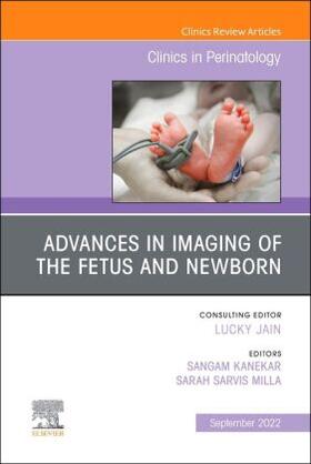 Kanekar / Sarvis Milla |  Advances in Neuroimaging of the Fetus and Newborn, an Issue of Clinics in Perinatology | Buch |  Sack Fachmedien