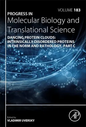 Dancing Protein Clouds: Intrinsically Disordered Proteins in the Norm and Pathology, Part C | Buch | 978-0-323-85299-9 | www2.sack.de