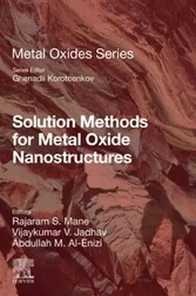 Mane / Jadhav / Al-Enizi | Solution Methods for Metal Oxide Nanostructures | E-Book | sack.de