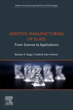 Rapp / Kotz-Helmer |  Additive Manufacturing of Glass | Buch |  Sack Fachmedien