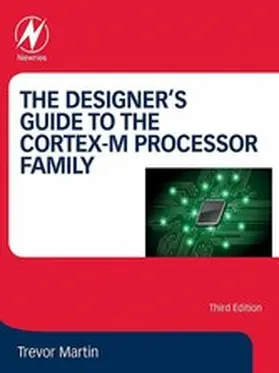 Martin |  The Designer's Guide to the Cortex-M Processor Family | eBook | Sack Fachmedien