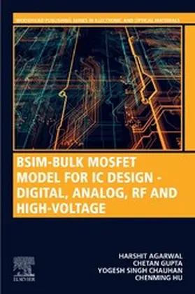 Hu / Agarwal / Gupta |  BSIM-Bulk MOSFET Model for IC Design - Digital, Analog, RF and High-Voltage | eBook | Sack Fachmedien