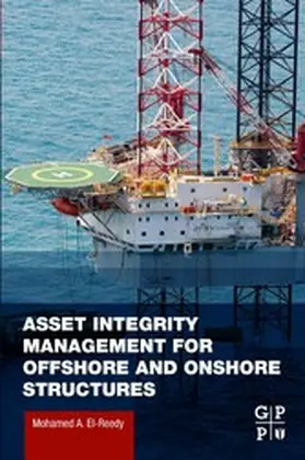 El-Reedy | Asset Integrity Management for Offshore and Onshore Structures | E-Book | sack.de