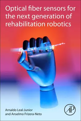 Frizera-Neto / Leal-Junior |  Optical Fiber Sensors for the Next Generation of Rehabilitation Robotics | Buch |  Sack Fachmedien