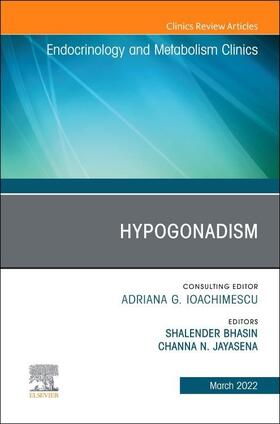 Jayasena / Bhasin |  Hypogonadism, an Issue of Endocrinology and Metabolism Clinics of North America | Buch |  Sack Fachmedien