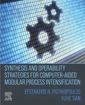 N Pistikopoulos / Tian | Synthesis and Operability Strategies for Computer-Aided Modular Process Intensification | E-Book | sack.de