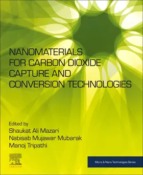 Mazari / Mubarak / Tripathi | Nanomaterials for Carbon Dioxide Capture and Conversion Technologies | Buch | 978-0-323-89851-5 | sack.de