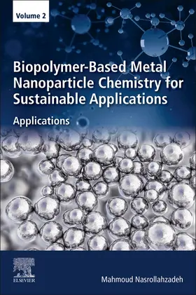 Nasrollahzadeh |  Biopolymer-Based Metal Nanoparticle Chemistry for Sustainable Applications | Buch |  Sack Fachmedien