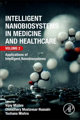 Mishra / Mustansar Hussain |  Intelligent Nanobiosystems in Medicine and Healthcare, Volume 2 | Buch |  Sack Fachmedien