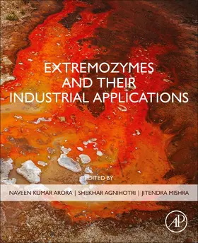 Mishra / Arora / Agnihotri |  Extremozymes and their Industrial Applications | Buch |  Sack Fachmedien