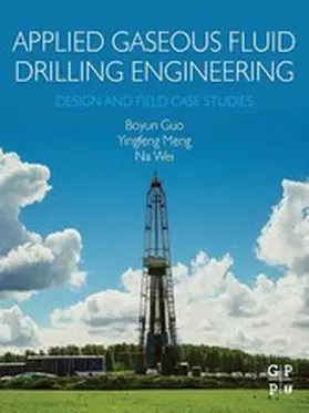 Guo / Meng / Wei | Applied Gaseous Fluid Drilling Engineering | E-Book | sack.de
