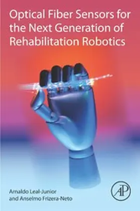 Leal-Junior / Frizera-Neto |  Optical Fiber Sensors for the Next Generation of Rehabilitation Robotics | eBook | Sack Fachmedien