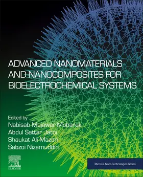 Mubarak / Sattar / Mazari | Advanced Nanomaterials and Nanocomposites for Bioelectrochemical Systems | Buch | 978-0-323-90404-9 | sack.de