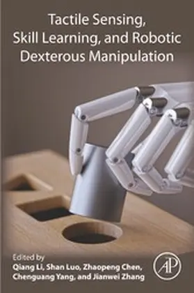 Li / Luo / Chen |  Tactile Sensing, Skill Learning, and Robotic Dexterous Manipulation | eBook | Sack Fachmedien