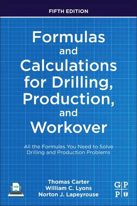 Carter / Lyons / Lapeyrouse |  Formulas and Calculations for Drilling, Production, and Workover | Buch |  Sack Fachmedien