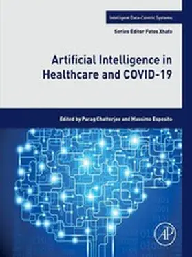 Chatterjee / Esposito |  Artificial Intelligence in Healthcare and COVID-19 | eBook | Sack Fachmedien