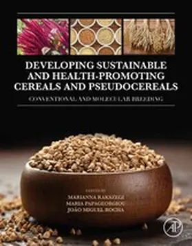 Rakszegi / Papageorgiou / Rocha |  Developing Sustainable and Health-Promoting Cereals and Pseudocereals | eBook | Sack Fachmedien