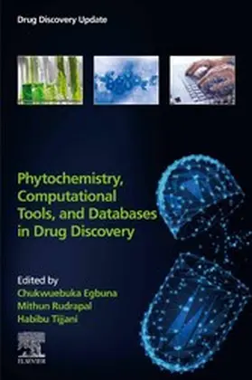Egbuna / Rudrapal / Tijjani |  Phytochemistry, Computational Tools, and Databases in Drug Discovery | eBook | Sack Fachmedien