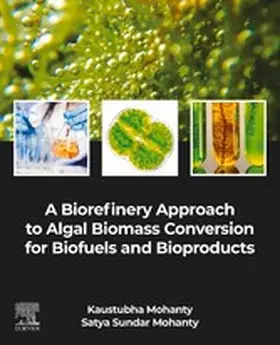 Mohanty |  A Biorefinery Approach to Algal Biomass Conversion for Biofuels and Bioproducts | eBook | Sack Fachmedien
