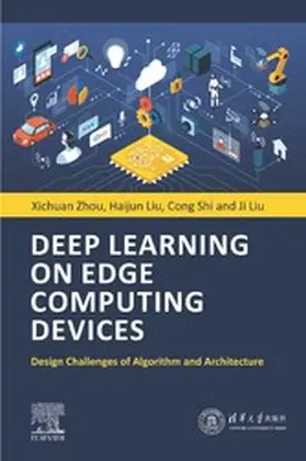 Zhou / Liu / Shi |  Deep Learning on Edge Computing Devices | eBook | Sack Fachmedien