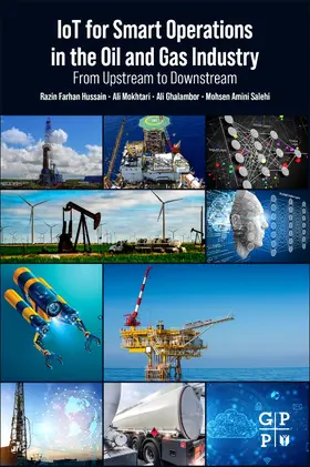 Ghalambor / Farhan Hussain / Mokhtari |  IoT for Smart Operations in the Oil and Gas Industry | Buch |  Sack Fachmedien
