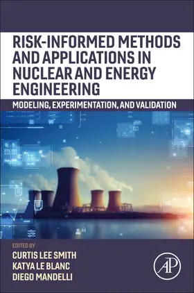 Smith / Mandelli / Le Blanc |  Risk-Informed Methods and Applications in Nuclear and Energy Engineering | Buch |  Sack Fachmedien