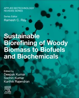 Kumar / Rajendran | Sustainable Biorefining of Woody Biomass to Biofuels and Biochemicals | Buch | 978-0-323-91187-0 | sack.de