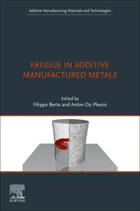 Berto / Du Plessis |  Fatigue in Additive Manufactured Metals | Buch |  Sack Fachmedien