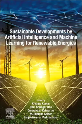Kumar / Rao / Kaiwartya |  Sustainable Developments by Artificial Intelligence and Machine Learning for Renewable Energies | Buch |  Sack Fachmedien